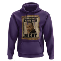Martin Luther King Jr Hoodie The Time Is Always Right To Do What Is Right MLK Quote - Wonder Print Shop