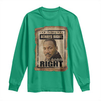 Martin Luther King Jr Long Sleeve Shirt The Time Is Always Right To Do What Is Right MLK Quote - Wonder Print Shop
