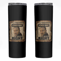 Martin Luther King Jr Skinny Tumbler The Time Is Always Right To Do What Is Right MLK Quote - Wonder Print Shop