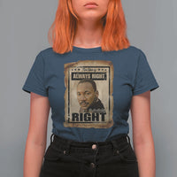 Martin Luther King Jr T Shirt For Women The Time Is Always Right To Do What Is Right MLK Quote - Wonder Print Shop