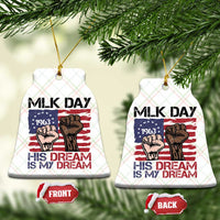 His Dream is My Dream Ceramic Ornament Martin Luther King Jr MLK Day - Wonder Print Shop