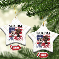 His Dream is My Dream Ceramic Ornament Martin Luther King Jr MLK Day - Wonder Print Shop