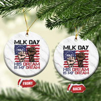 His Dream is My Dream Ceramic Ornament Martin Luther King Jr MLK Day - Wonder Print Shop
