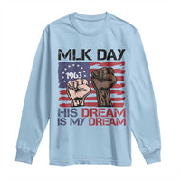 His Dream is My Dream Long Sleeve Shirt Martin Luther King Jr MLK Day - Wonder Print Shop