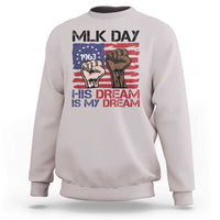 His Dream is My Dream Sweatshirt Martin Luther King Jr MLK Day - Wonder Print Shop