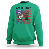 His Dream is My Dream Sweatshirt Martin Luther King Jr MLK Day - Wonder Print Shop