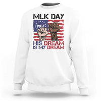 His Dream is My Dream Sweatshirt Martin Luther King Jr MLK Day - Wonder Print Shop