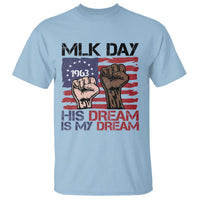 His Dream is My Dream T Shirt Martin Luther King Jr MLK Day - Wonder Print Shop