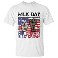 His Dream is My Dream T Shirt Martin Luther King Jr MLK Day - Wonder Print Shop