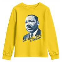 Martin Luther King Jr Youth Sweatshirt We Still Have A Dream - Wonder Print Shop