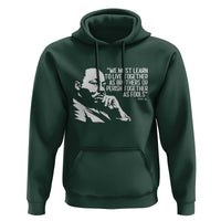 Martin Luther King Jr Hoodie We Must Learn to Live Together as Brothers MLK Quote - Wonder Print Shop