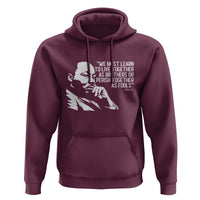 Martin Luther King Jr Hoodie We Must Learn to Live Together as Brothers MLK Quote - Wonder Print Shop