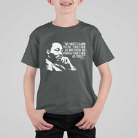 Martin Luther King Jr T Shirt For Kid We Must Learn to Live Together as Brothers MLK Quote - Wonder Print Shop