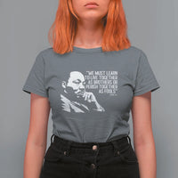 Martin Luther King Jr T Shirt For Women We Must Learn to Live Together as Brothers MLK Quote - Wonder Print Shop