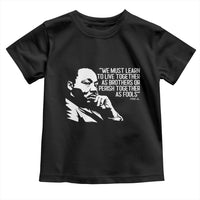 Martin Luther King Jr Toddler T Shirt We Must Learn to Live Together as Brothers MLK Quote - Wonder Print Shop
