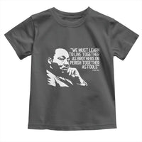 Martin Luther King Jr Toddler T Shirt We Must Learn to Live Together as Brothers MLK Quote - Wonder Print Shop
