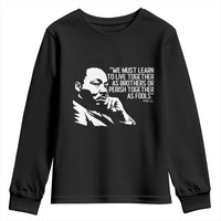 Martin Luther King Jr Youth Sweatshirt We Must Learn to Live Together as Brothers MLK Quote - Wonder Print Shop