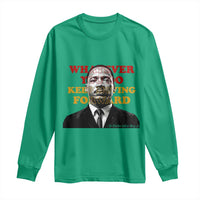 Martin Luther King Jr Long Sleeve Shirt Whatever You Do Keep Moving Forward - Wonder Print Shop
