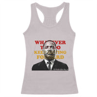 Martin Luther King Jr Racerback Tank Top Whatever You Do Keep Moving Forward - Wonder Print Shop