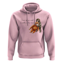 Punch Mokey Hoodie Some Of Us Need a Little Extra Love