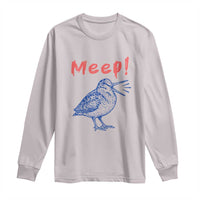 Meep Woodcock Long Sleeve Shirt Cute Bird Meme