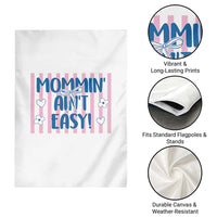 Mommin' Ain't Easy Garden Flag Funny Mom Life Mother's Day