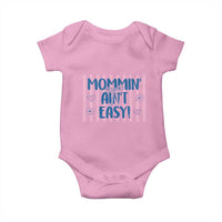 Mommin' Ain't Easy Baby Onesie Funny Mom Life Mother's Day