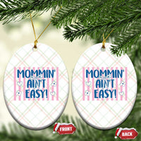Mommin' Ain't Easy Ceramic Ornament Funny Mom Life Mother's Day