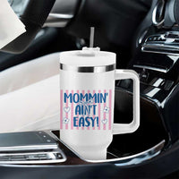 Mommin' Ain't Easy Tumbler With Handle Funny Mom Life Mother's Day