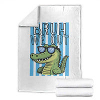 Bruh We Out Alligator Throw Blanket Last Day of School Teacher