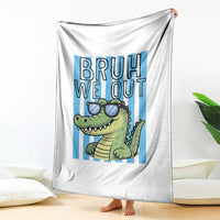 Bruh We Out Alligator Throw Blanket Last Day of School Teacher