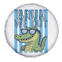 Bruh We Out Alligator Spare Tire Cover Last Day of School Teacher