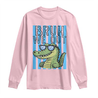Bruh We Out Alligator Long Sleeve Shirt Last Day of School Teacher