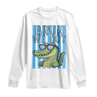 Bruh We Out Alligator Long Sleeve Shirt Last Day of School Teacher