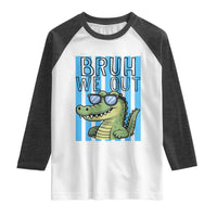Bruh We Out Alligator Raglan Shirt Last Day of School Teacher