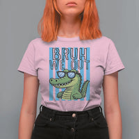 Bruh We Out Alligator T Shirt For Women Last Day of School Teacher