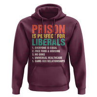 Prison Is Perfect For Liberals Hoodie Funny Anti Liberal Quote