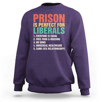 Prison Is Perfect For Liberals Sweatshirt Funny Anti Liberal Quote