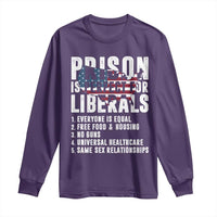 Prison Is Perfect For Liberals Long Sleeve Shirt Anti Liberal Quote