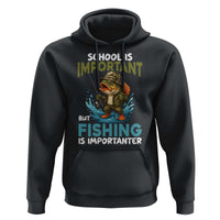 School Is Important But Fishing Is Important Hoodie Funny Bass Fishing - Wonder Print Shop
