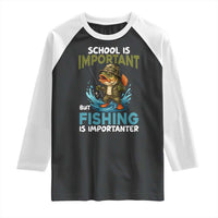 School Is Important But Fishing Is Important Raglan Shirt Funny Bass Fishing - Wonder Print Shop