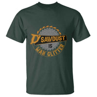 Funny Carpenter Woodworking T Shirt Sawdust is Man Glitter - Wonder Print Shop