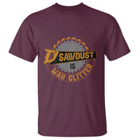 Funny Carpenter Woodworking T Shirt Sawdust is Man Glitter - Wonder Print Shop