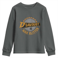 Funny Carpenter Woodworking Youth Sweatshirt Sawdust is Man Glitter - Wonder Print Shop