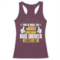 Funny School Bus Driver Racerback Tank Top This Is What An Awesome Bus Driver Looks Like - Wonder Print Shop