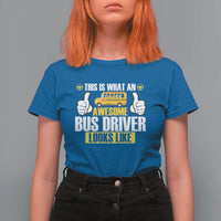 Funny School Bus Driver T Shirt For Women This Is What An Awesome Bus Driver Looks Like - Wonder Print Shop