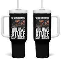 Funny Truck Driver Tumbler With Handle We Are The Reason You Have Stuff Keep Truckin - Wonder Print Shop