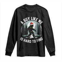 Funny Bigfoot Christmas Long Sleeve Shirt A Guy Like Me Is Hard To Find - Wonder Print Shop