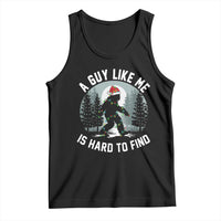Funny Bigfoot Christmas Tank Top A Guy Like Me Is Hard To Find - Wonder Print Shop