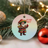 Funny Santa Taco Mexican Ceramic Ornament Let Us Taco About It - Wonder Print Shop